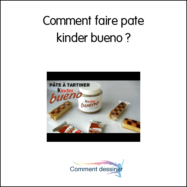 Comment faire pate kinder bueno